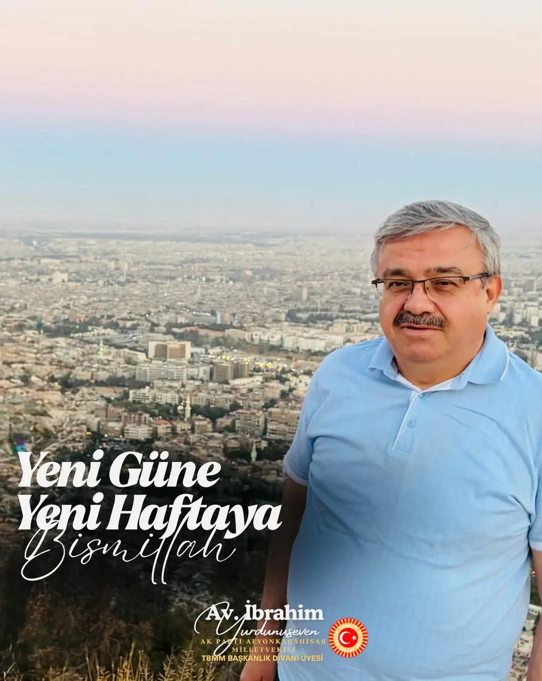 Ak Parti Milletvekili Yurdunuseven'den Yeni Hafta Dileği