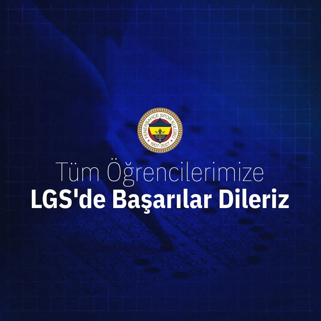 Fenerbahçe'den LGS'ye Girecek Öğrencilere Başarı Dileği