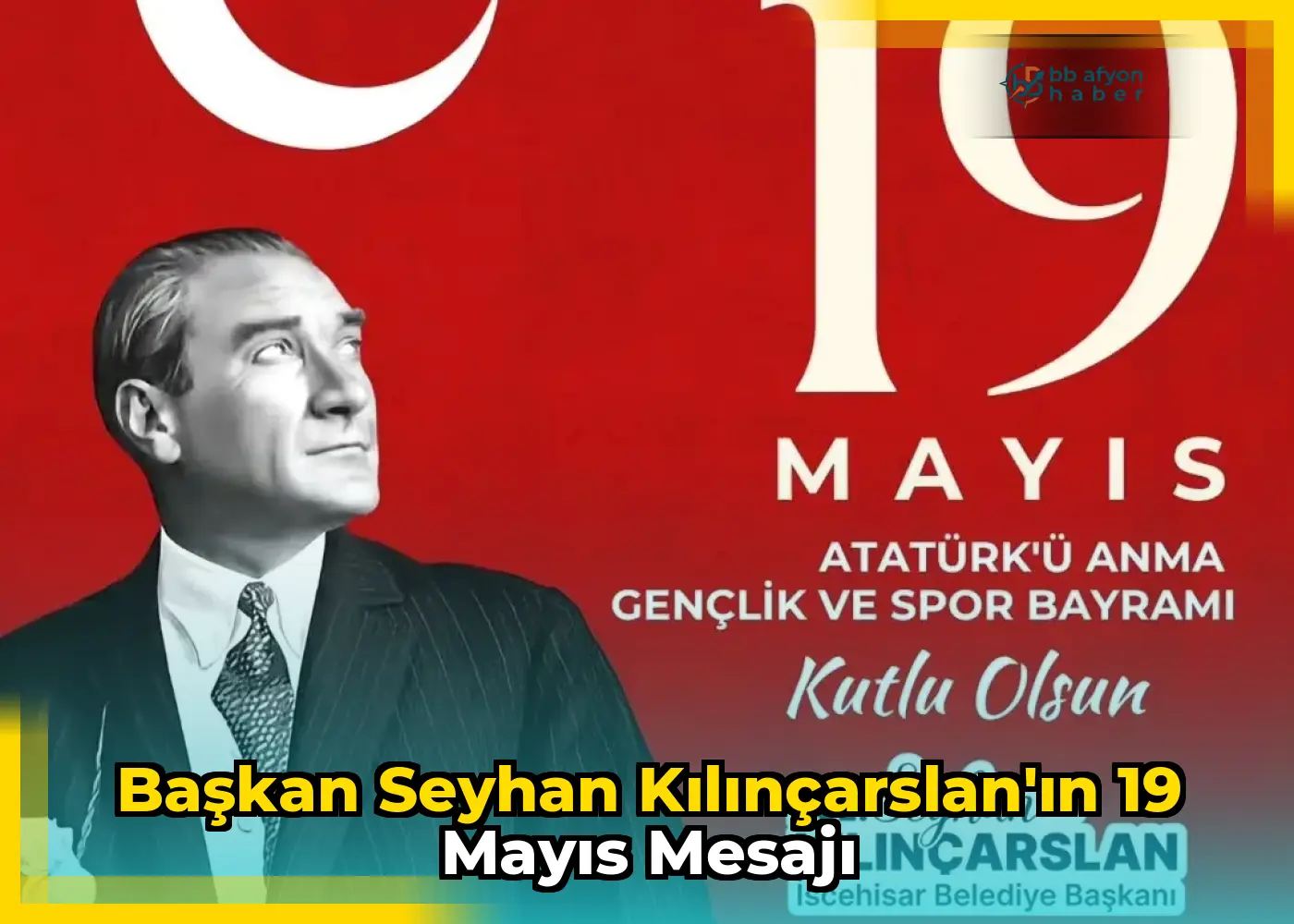 Başkan Seyhan Kılınçarslan'ın 19 Mayıs Mesajı