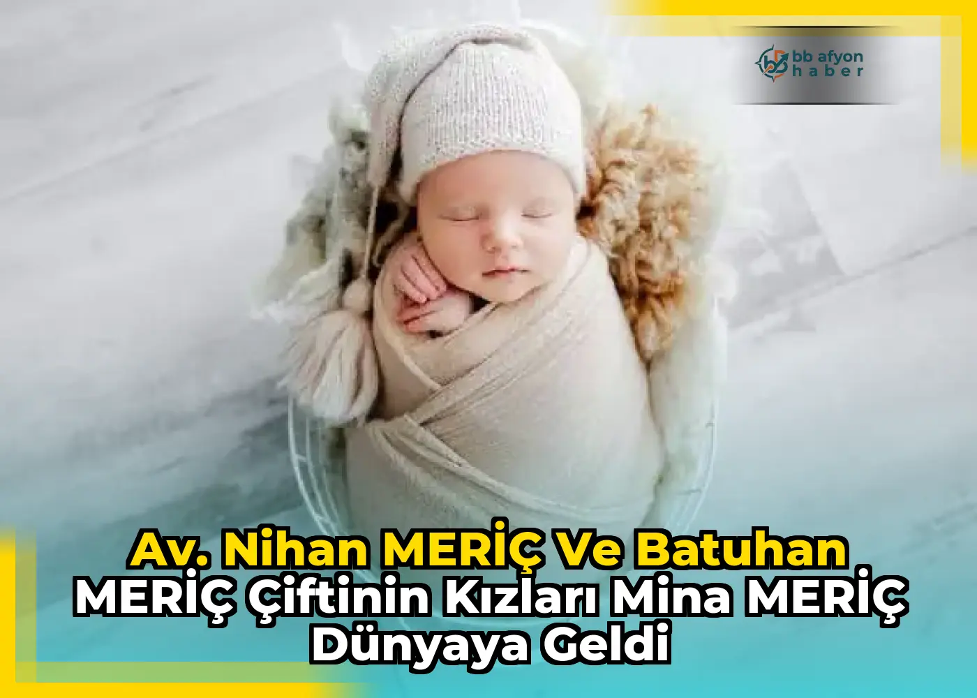 Av. Nihan MERİÇ ve Batuhan MERİÇ Çiftinin Kızları Mina MERİÇ Dünyaya Geldi