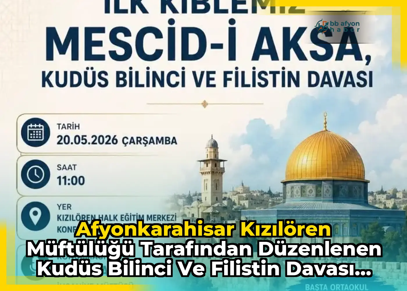 Afyonkarahisar KızılÖren Müftülüğü tarafından düzenlenen Kudüs Bilinci ve Filistin Davası Konferansı
