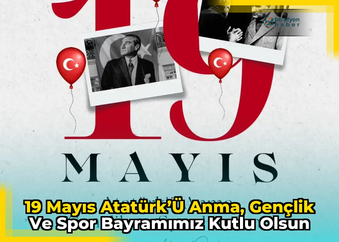 19 Mayıs Atatürk’ü Anma, Gençlik ve Spor Bayramımız Kutlu Olsun