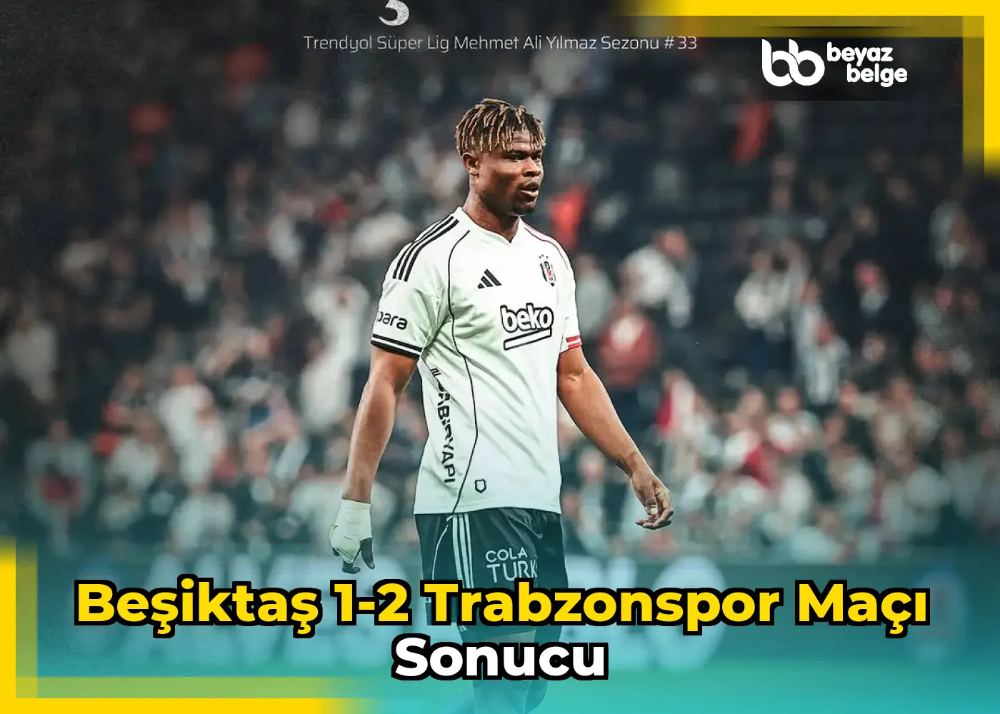 Beşiktaş 1-2 Trabzonspor Maçı Sonucu