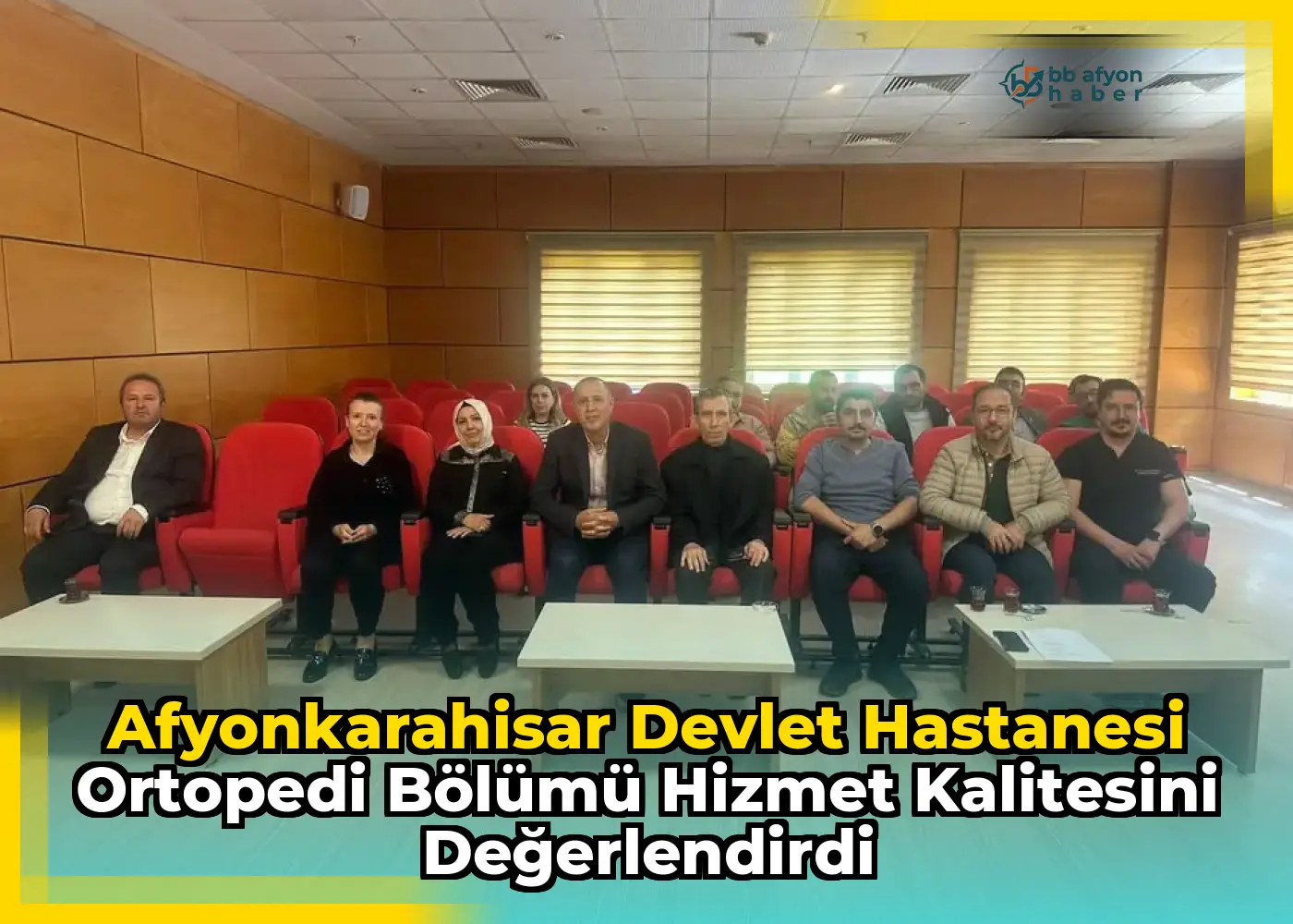 Afyonkarahisar Devlet Hastanesi Ortopedi Bölümü Hizmet Kalitesini Değerlendirdi