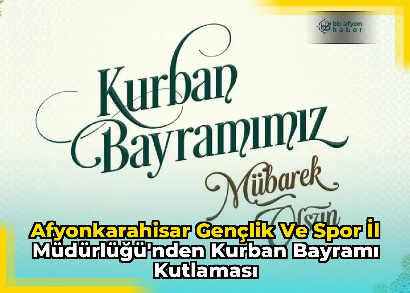 Afyonkarahisar Gençlik ve Spor İl Müdürlüğü'nden Kurban Bayramı Kutlaması