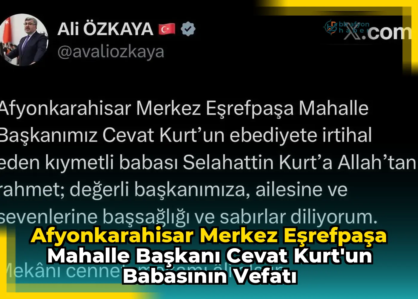 Afyonkarahisar Merkez Eşrefpaşa Mahalle Başkanı Cevat Kurt'un Babasının Vefatı