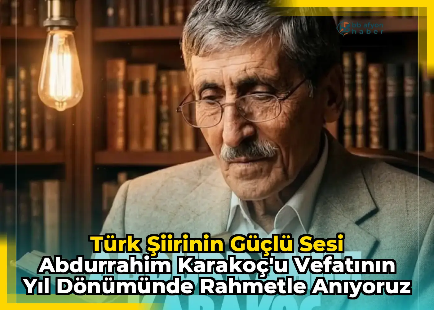 Türk Şiirinin Güçlü Sesi Abdurrahim Karakoç'u Vefatının Yıl Dönümünde Rahmetle Anıyoruz