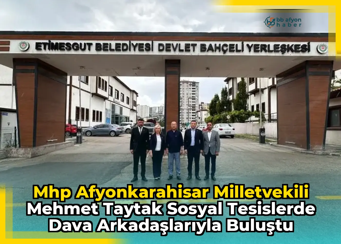 Mhp Afyonkarahisar Milletvekili Mehmet Taytak Sosyal Tesislerde Dava Arkadaşlarıyla Buluştu