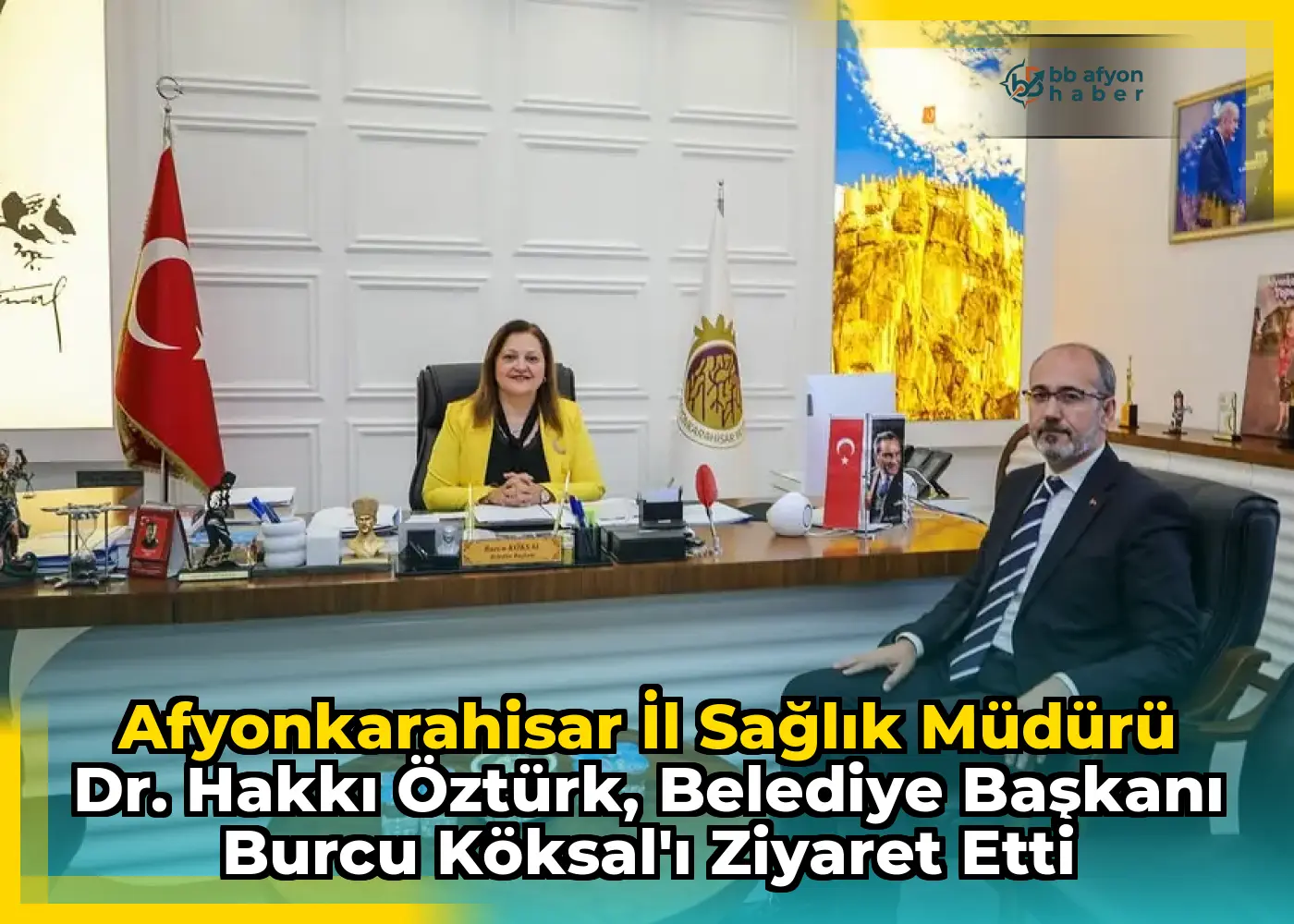 Afyonkarahisar İl Sağlık Müdürü Dr. Hakkı Öztürk, Belediye Başkanı Burcu Köksal'ı Ziyaret Etti