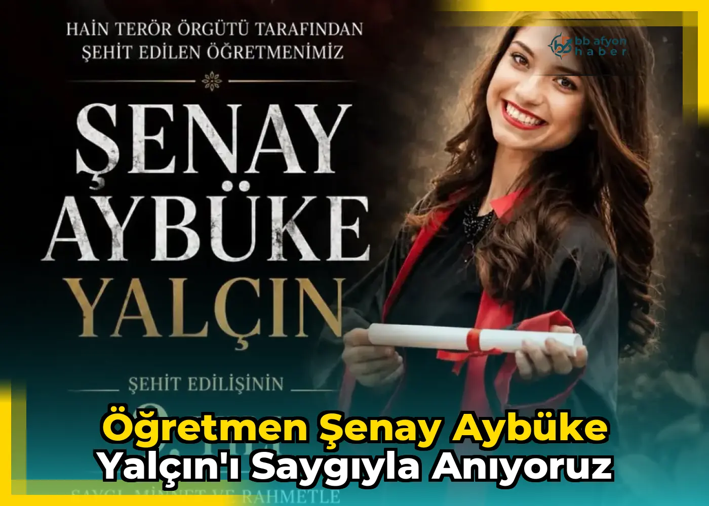 Öğretmen Şenay Aybüke Yalçın'ı Saygıyla Anıyoruz