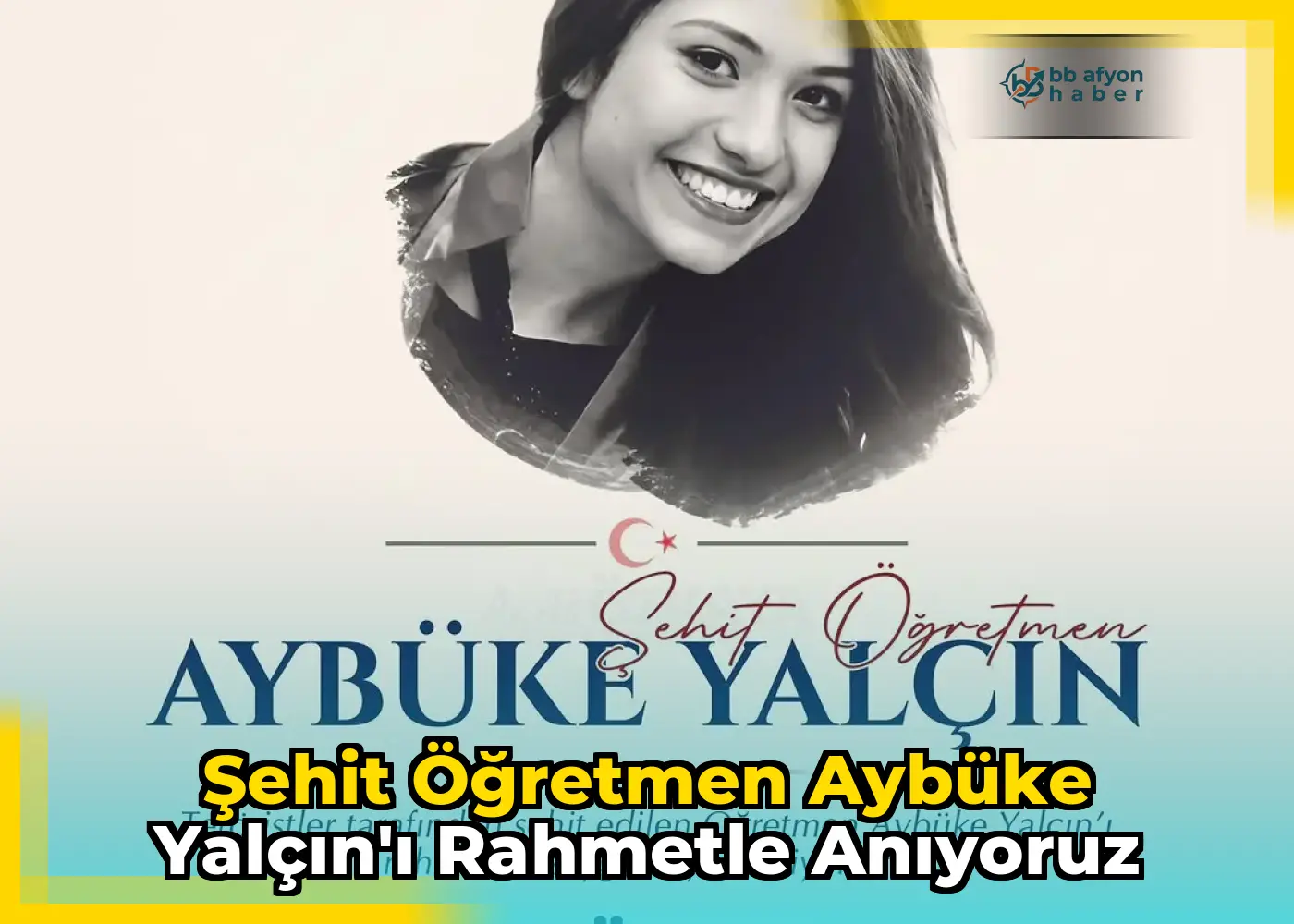 Şehit Öğretmen Aybüke Yalçın'ı Rahmetle Anıyoruz