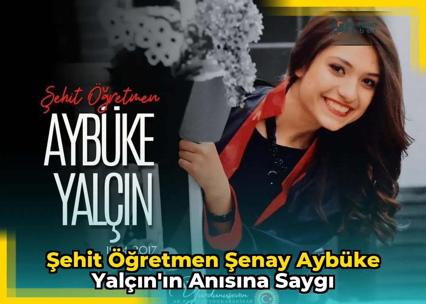 Şehit Öğretmen Şenay Aybüke Yalçın'ın Anısına Saygı
