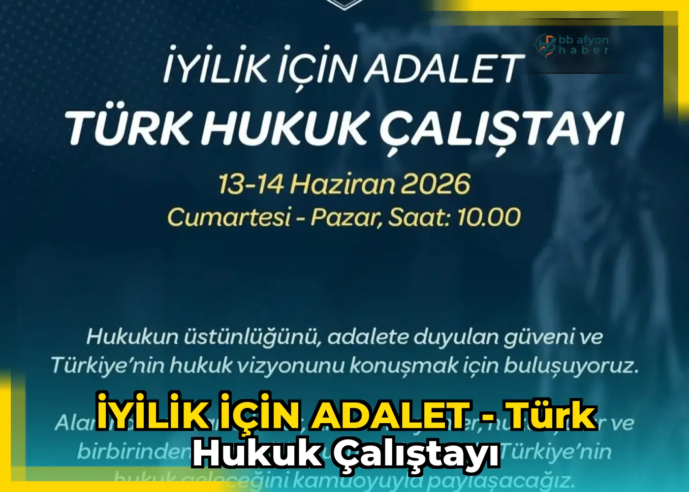 İYİLİK İÇİN ADALET - Türk Hukuk Çalıştayı