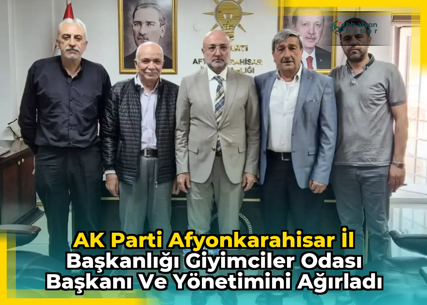 AK Parti Afyonkarahisar İl Başkanlığı Giyimciler Odası Başkanı ve Yönetimini Ağırladı