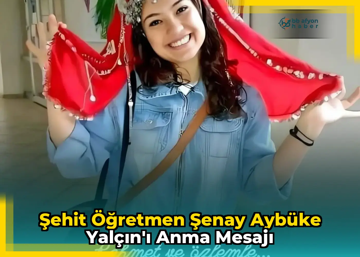 Şehit Öğretmen Şenay Aybüke Yalçın'ı Anma Mesajı