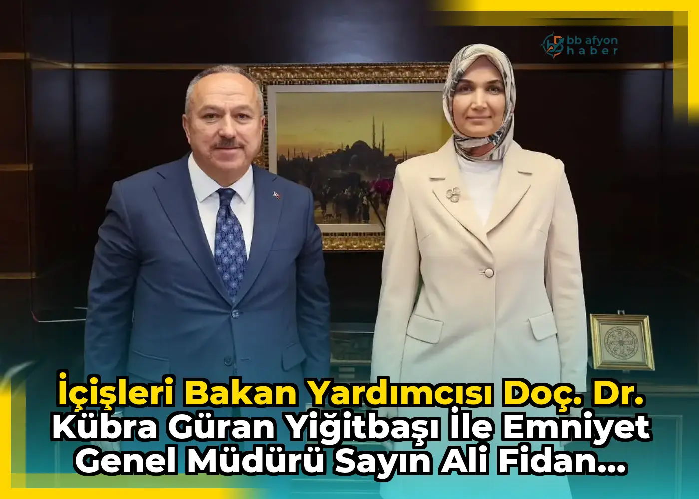 İçişleri Bakan Yardımcısı Doç. Dr. Kübra Güran Yiğitbaşı ile Emniyet Genel Müdürü Sayın Ali Fidan Bakanlıkta Görüştü
