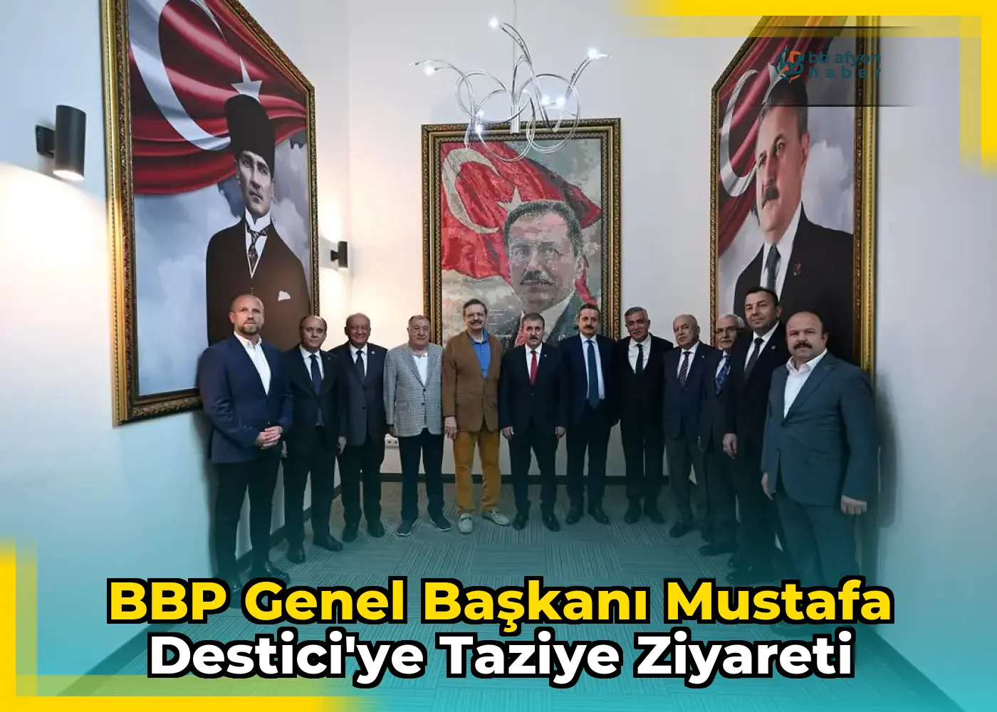 BBP Genel Başkanı Mustafa Destici'ye Taziye Ziyareti