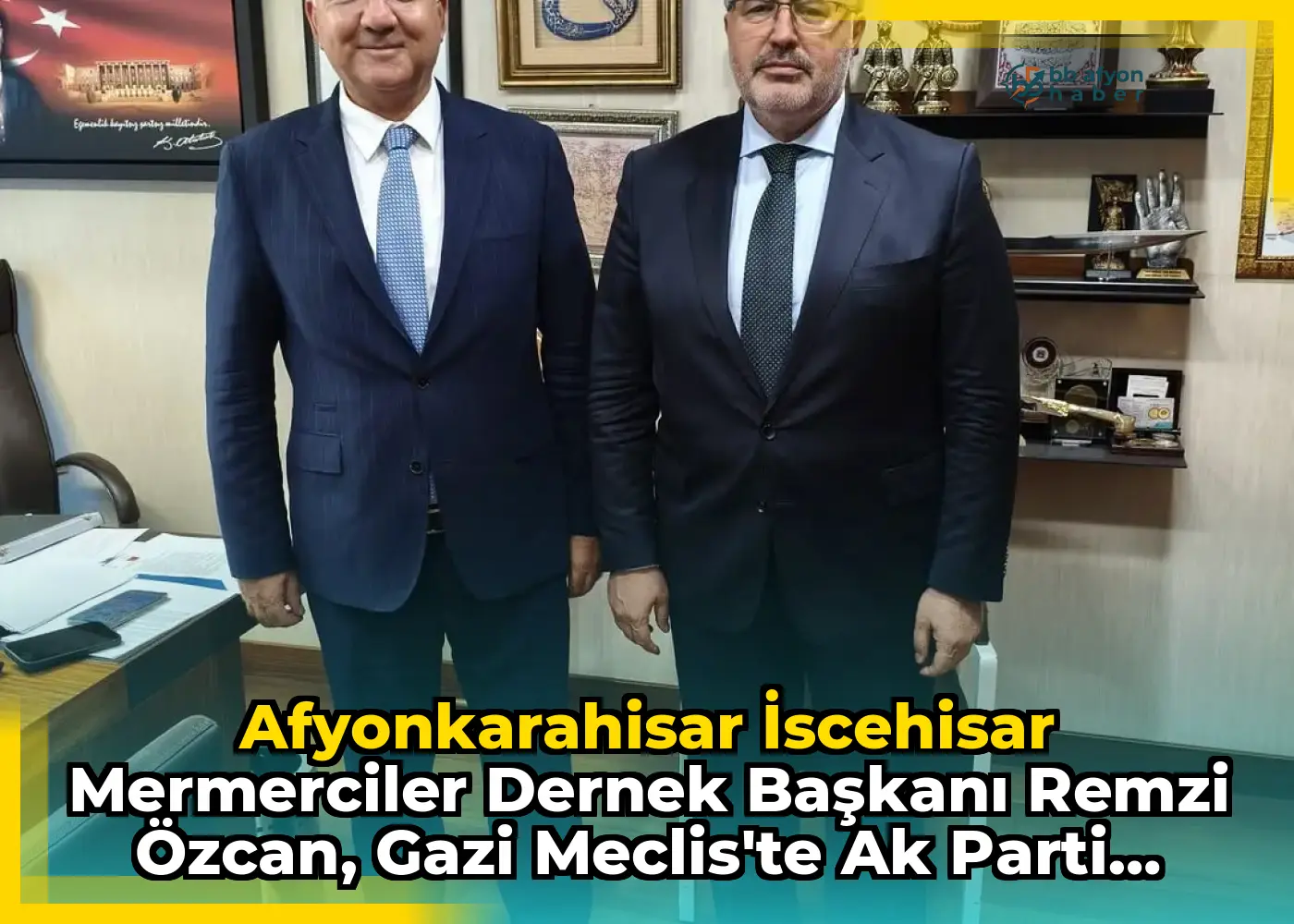 Afyonkarahisar İscehisar Mermerciler Dernek Başkanı Remzi Özcan, Gazi Meclis'te Ak Parti Milletvekili Ali Özkaya Tarafından Misafir Edildi