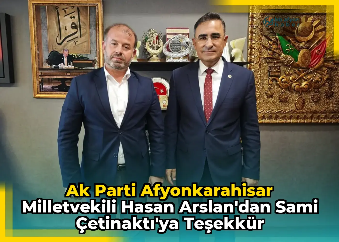 Ak Parti Afyonkarahisar Milletvekili Hasan Arslan'dan Sami Çetinaktı'ya Teşekkür