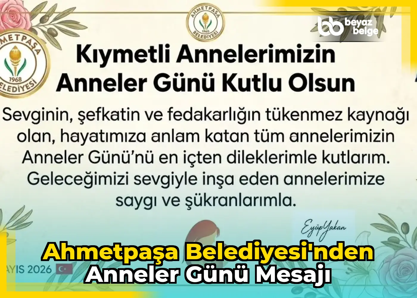 Ahmetpaşa Belediyesi'nden Anneler Günü Mesajı