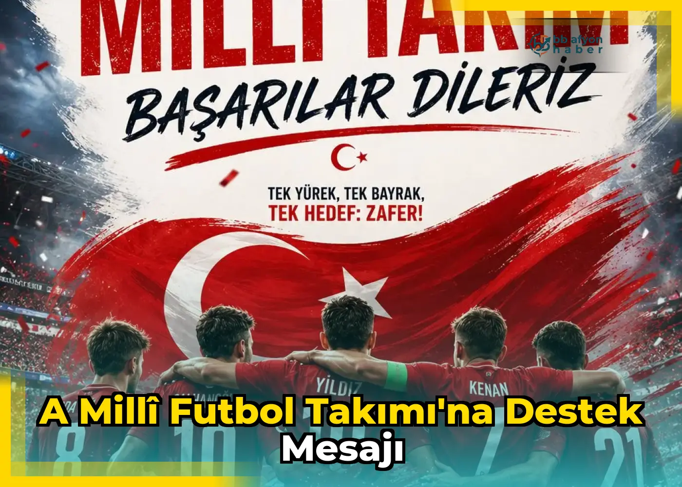 A Millî Futbol Takımı'na Destek Mesajı