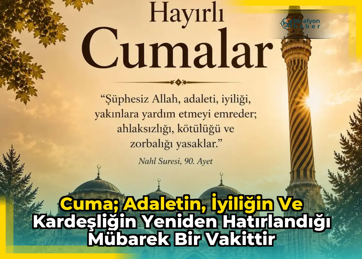 Cuma; Adaletin, İyiliğin ve Kardeşliğin Yeniden Hatırlandığı Mübarek Bir Vakittir