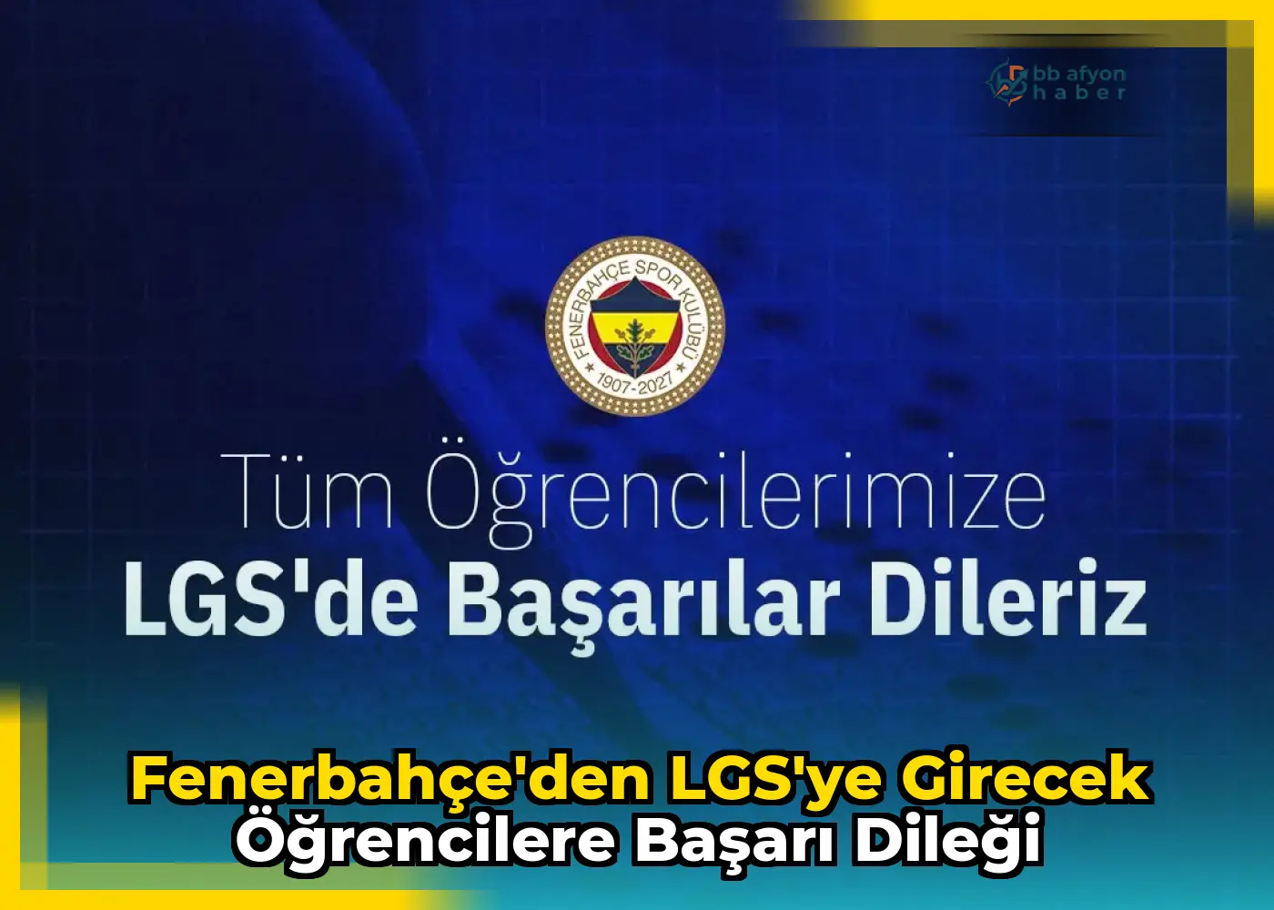Fenerbahçe'den LGS'ye Girecek Öğrencilere Başarı Dileği