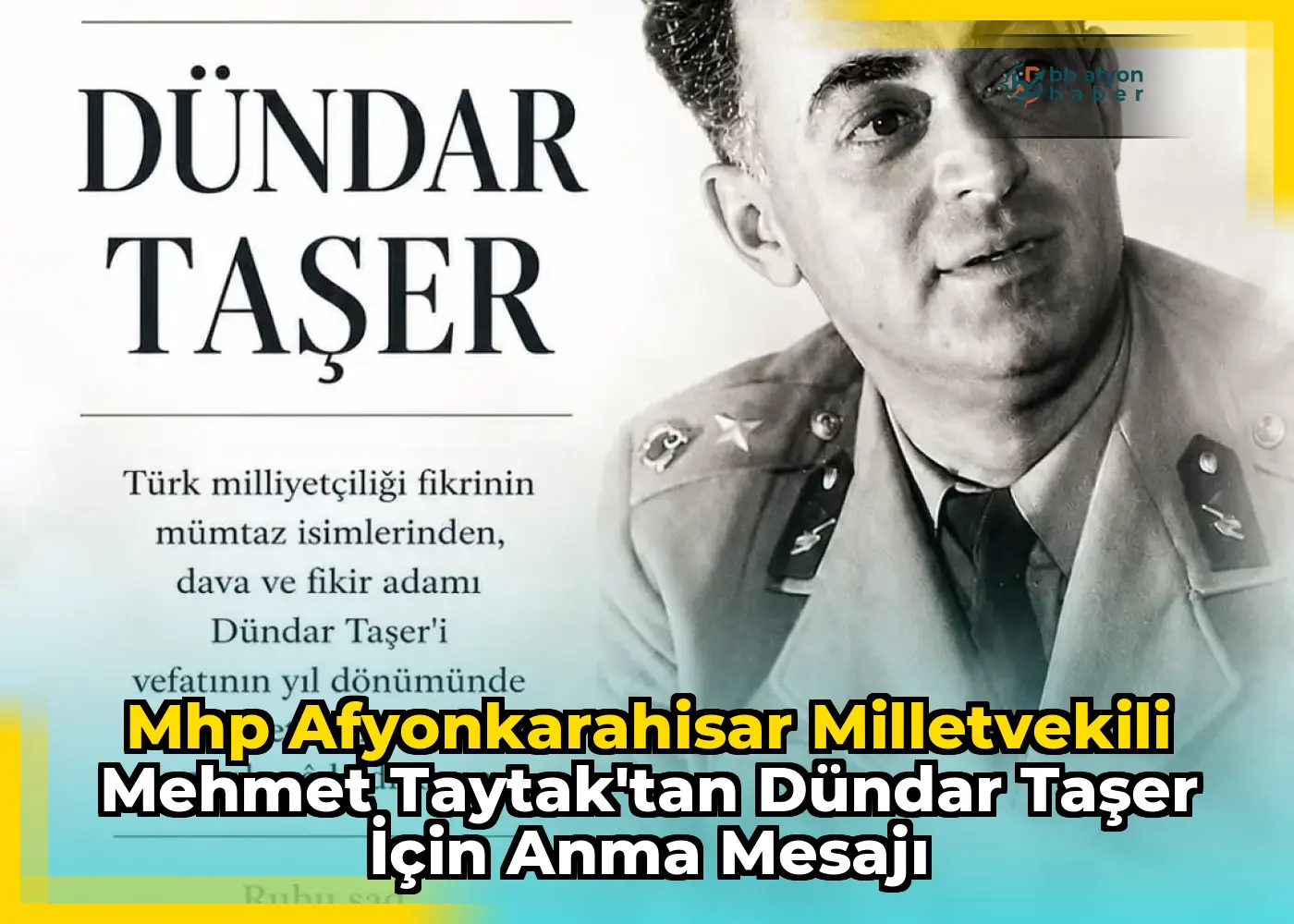 Mhp Afyonkarahisar Milletvekili Mehmet Taytak'tan Dündar Taşer için Anma Mesajı