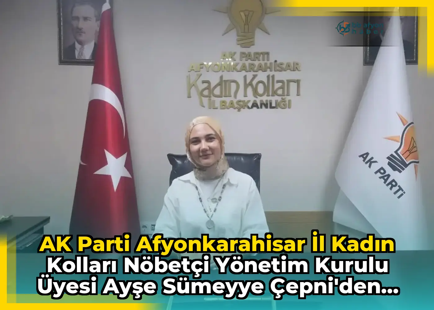 AK Parti Afyonkarahisar İl Kadın Kolları Nöbetçi Yönetim Kurulu Üyesi Ayşe Sümeyye Çepni'den Açıklama