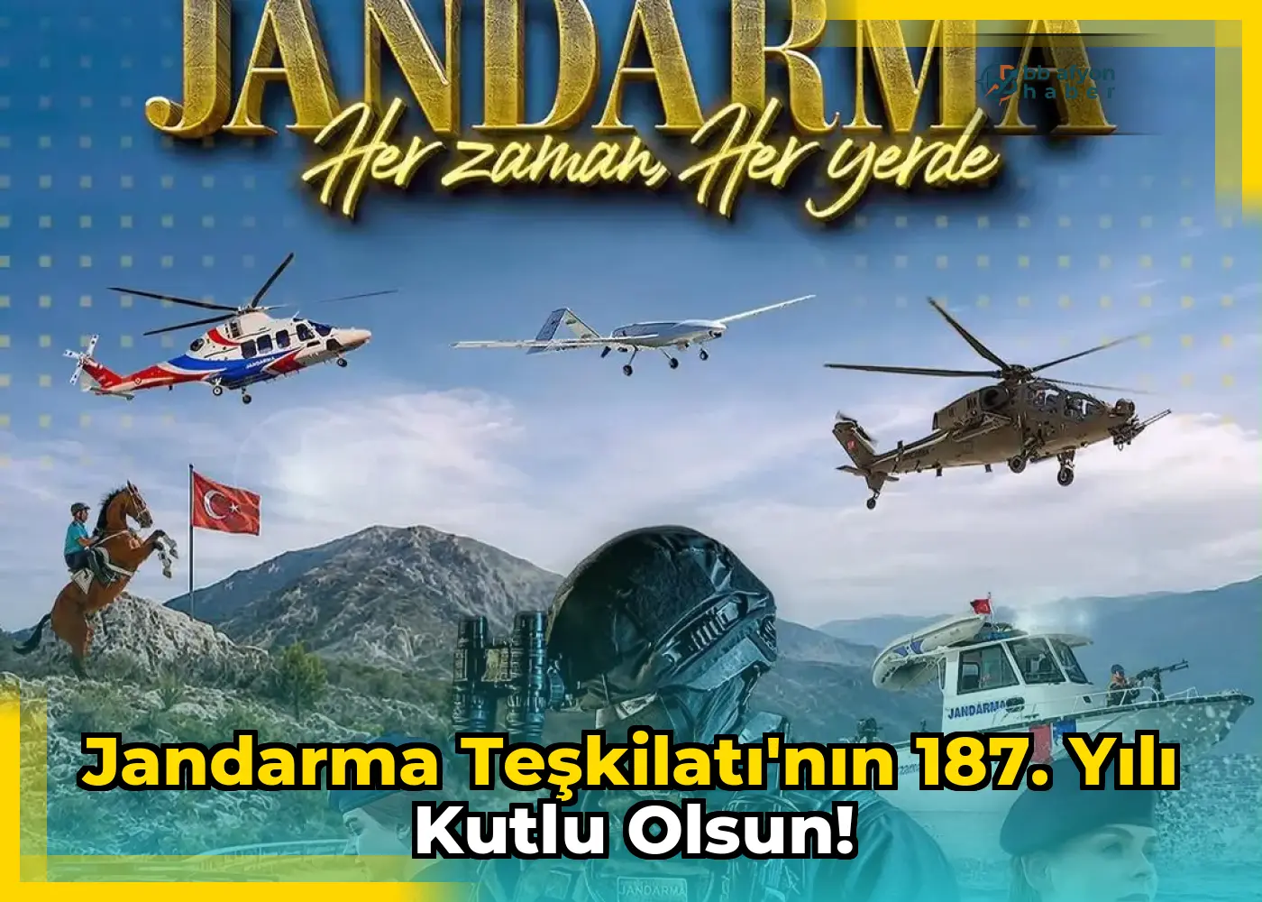 Jandarma Teşkilatı'nın 187. Yılı Kutlu Olsun!