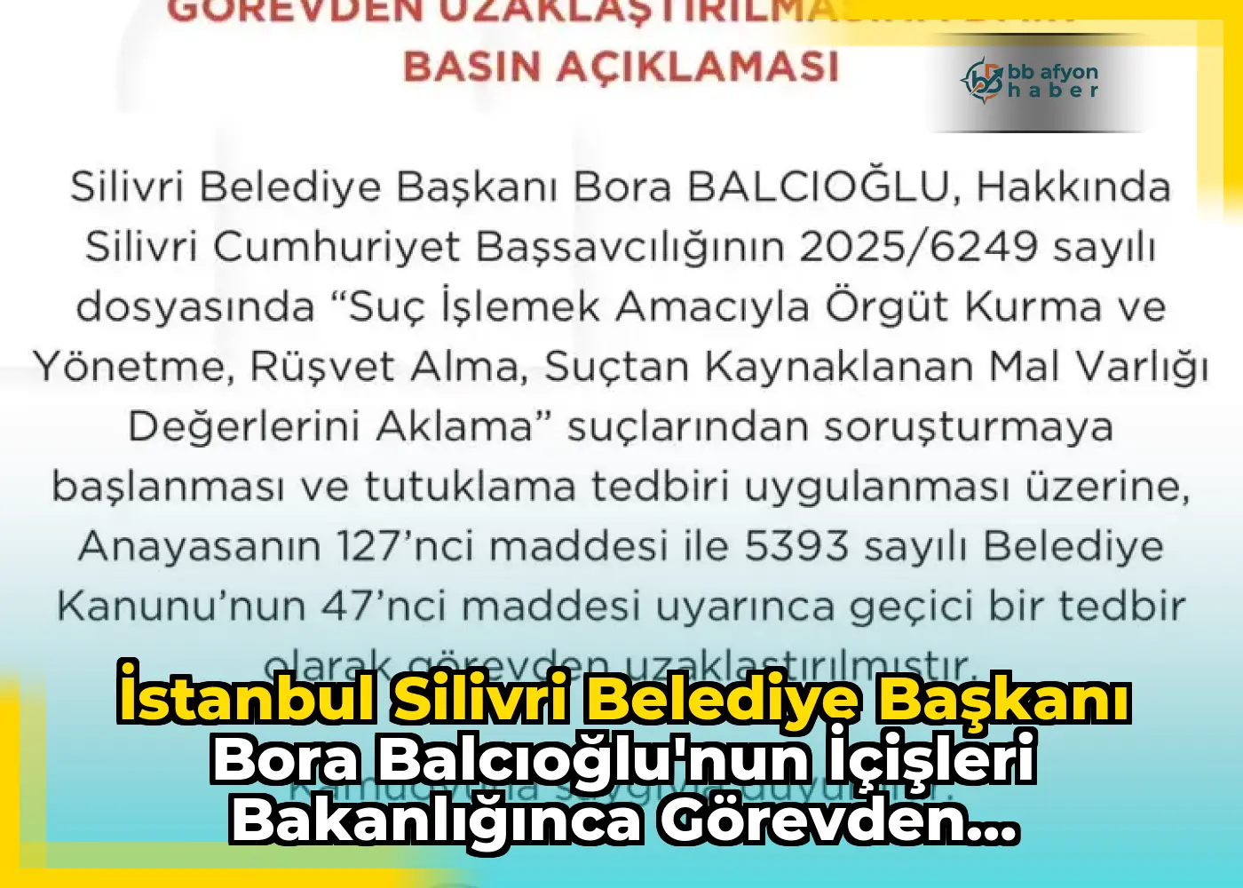 İstanbul Silivri Belediye Başkanı Bora Balcıoğlu'nun İçişleri Bakanlığınca Görevden Uzaklaştırılmasına İlişkin Açıklama