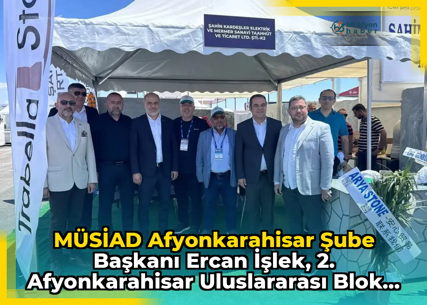 MÜSİAD Afyonkarahisar Şube Başkanı Ercan İşlek, 2. Afyonkarahisar Uluslararası Blok Mermer Fuarı'nda ŞAHİN KARDEŞLER'i Ziyaret Etti