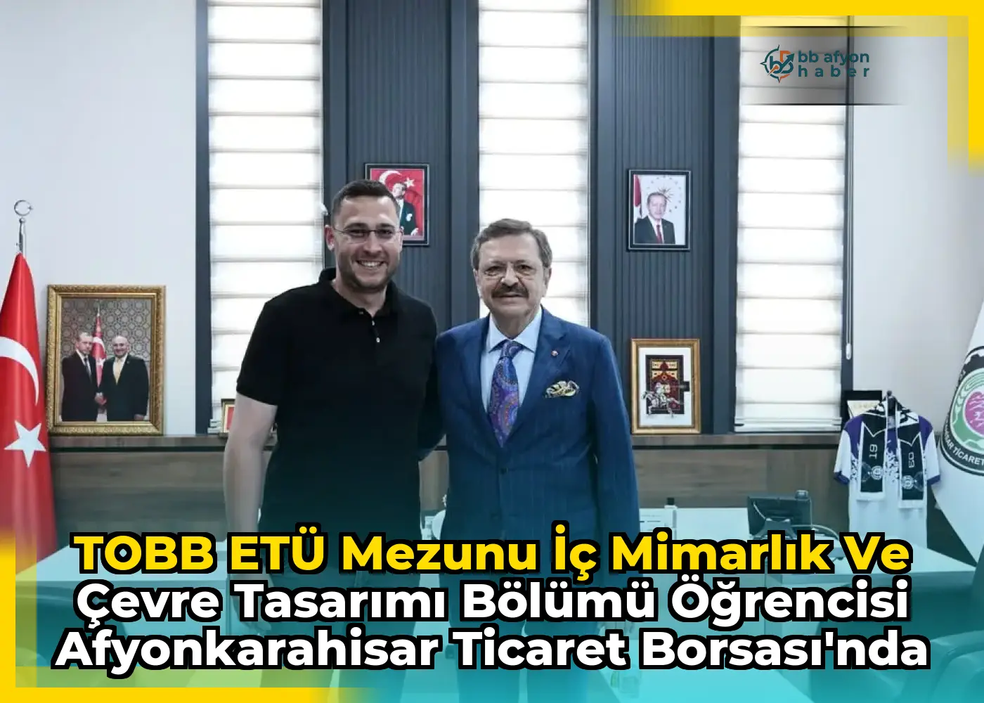 TOBB ETÜ Mezunu İç Mimarlık ve Çevre Tasarımı Bölümü Öğrencisi Afyonkarahisar Ticaret Borsası'nda