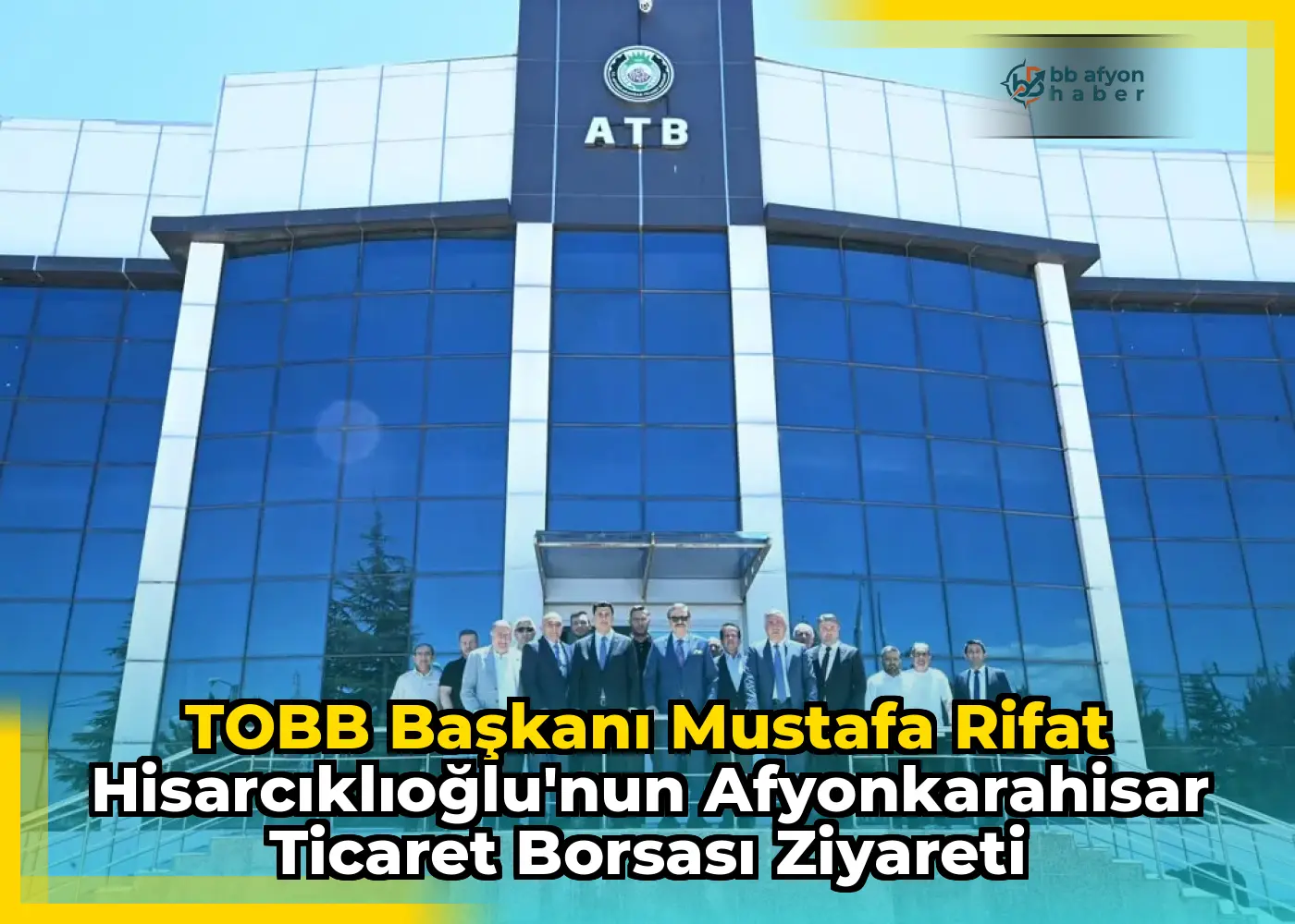 TOBB Başkanı Mustafa Rifat Hisarcıklıoğlu'nun Afyonkarahisar Ticaret Borsası Ziyareti