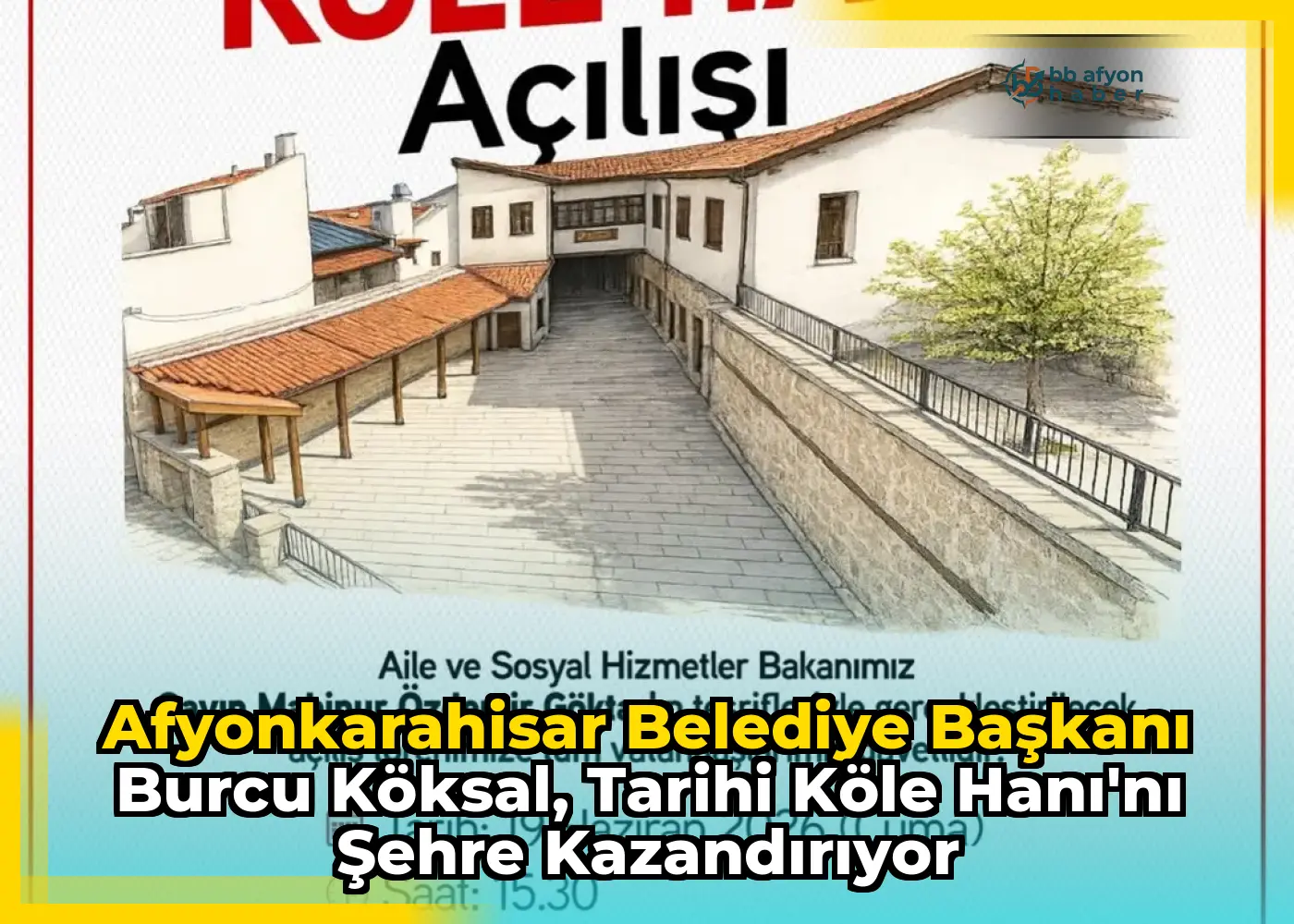 Afyonkarahisar Belediye Başkanı Burcu Köksal, Tarihi Köle Hanı'nı Şehre Kazandırıyor