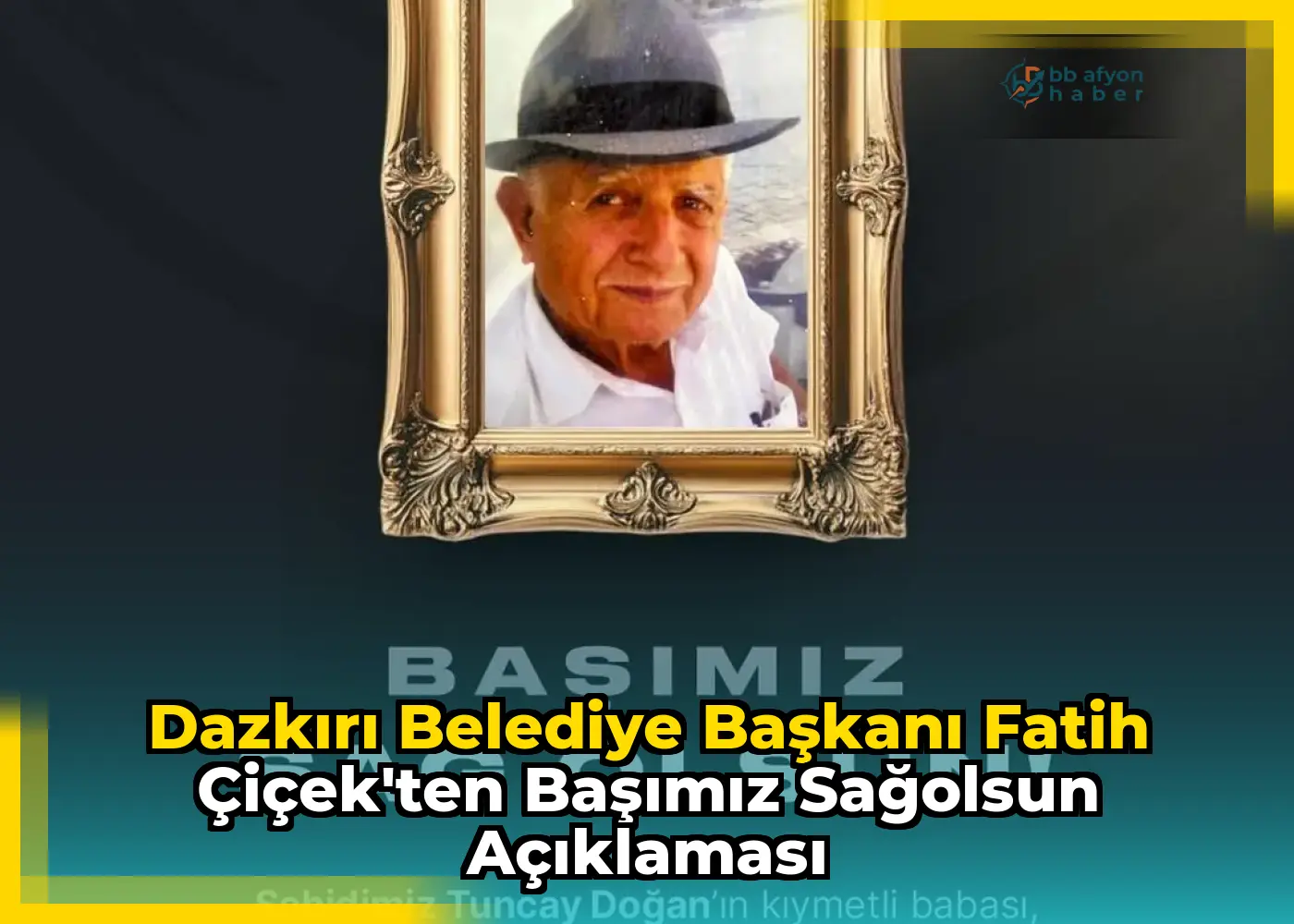 Dazkırı Belediye Başkanı Fatih Çiçek'ten Başımız Sağolsun Açıklaması