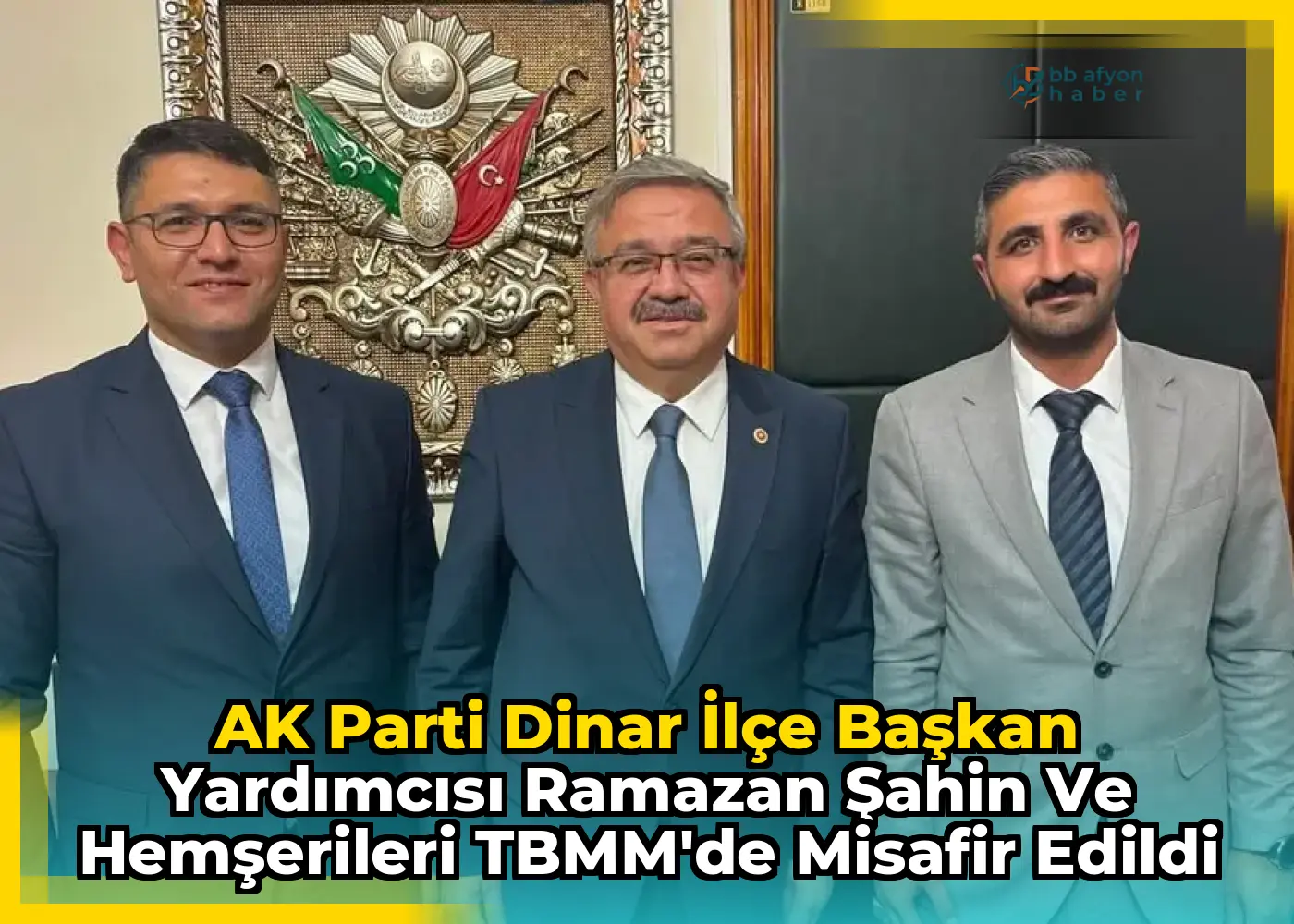 AK Parti Dinar İlçe Başkan Yardımcısı Ramazan Şahin ve Hemşerileri TBMM'de Misafir Edildi
