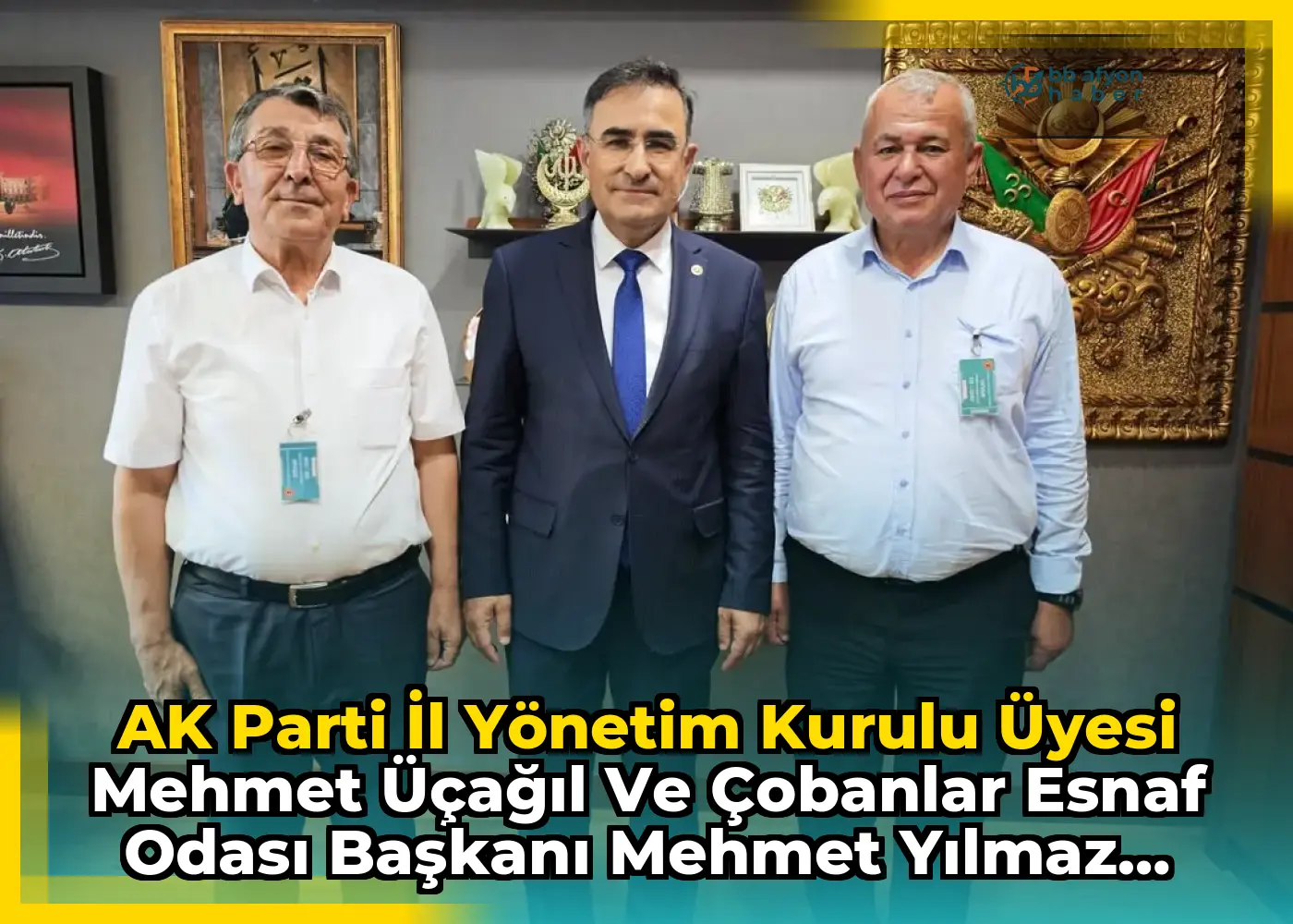 AK Parti İl Yönetim Kurulu Üyesi Mehmet Üçağıl ve Çobanlar Esnaf Odası Başkanı Mehmet Yılmaz Gazi Meclisinde
