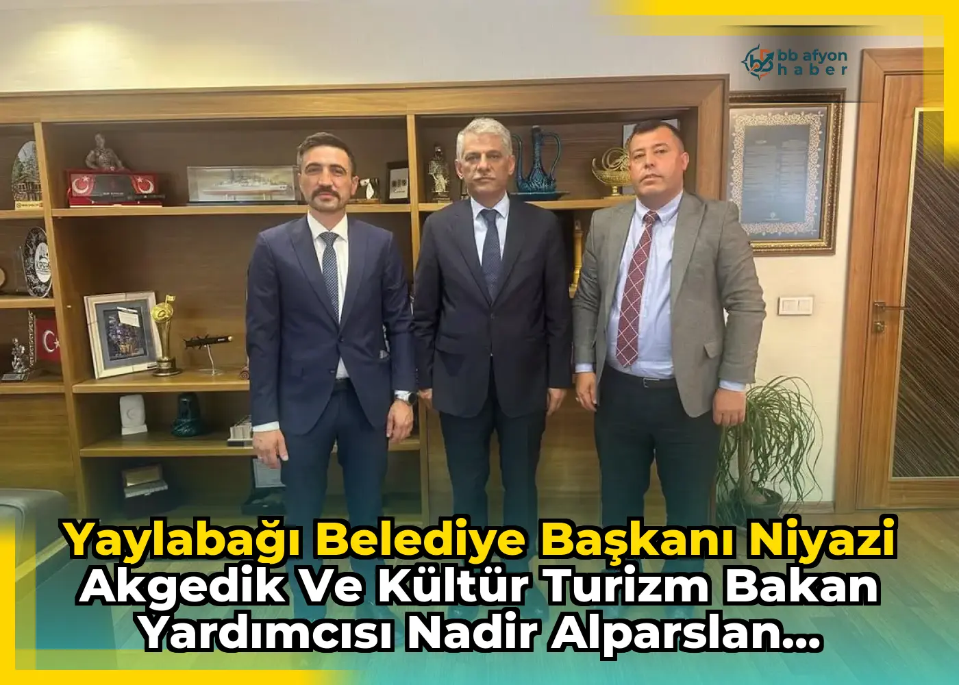 Yaylabağı Belediye Başkanı Niyazi Akgedik ve Kültür Turizm Bakan Yardımcısı Nadir Alparslan Arasında Verimli Görüşme