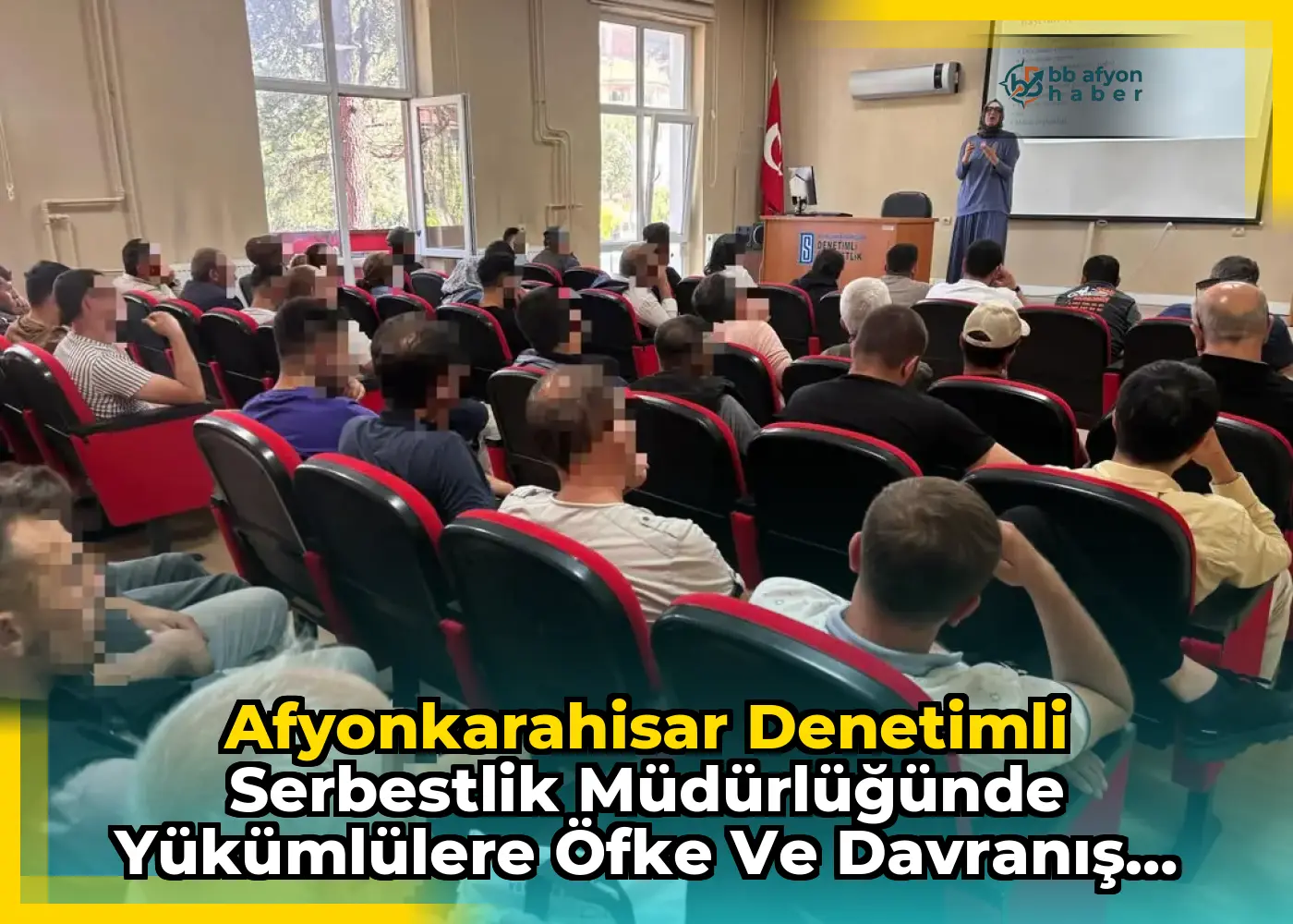 Afyonkarahisar Denetimli Serbestlik Müdürlüğünde Yükümlülere Öfke ve Davranış Tarzları Eğitimi Verildi
