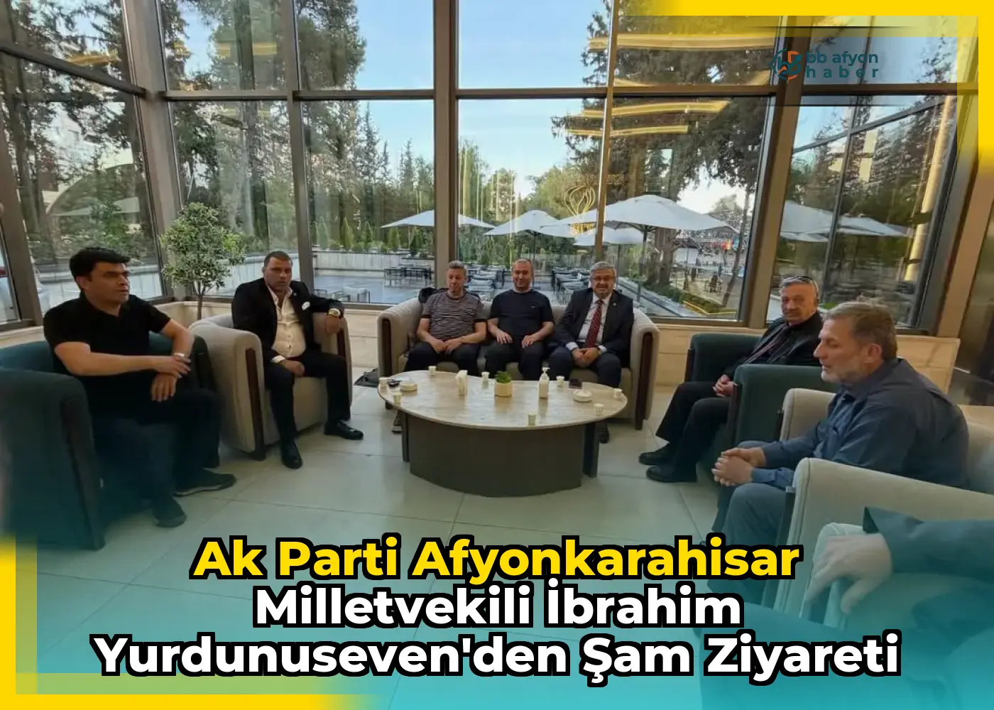 Ak Parti Afyonkarahisar Milletvekili İbrahim Yurdunuseven'den Şam Ziyareti