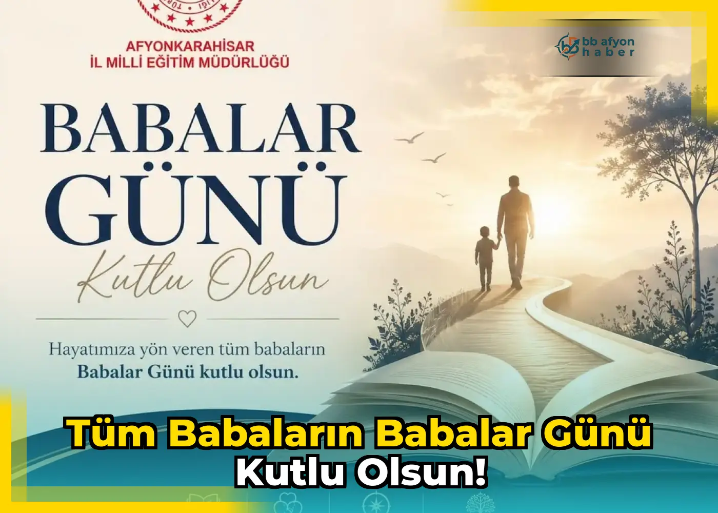 Tüm Babaların Babalar Günü Kutlu Olsun!