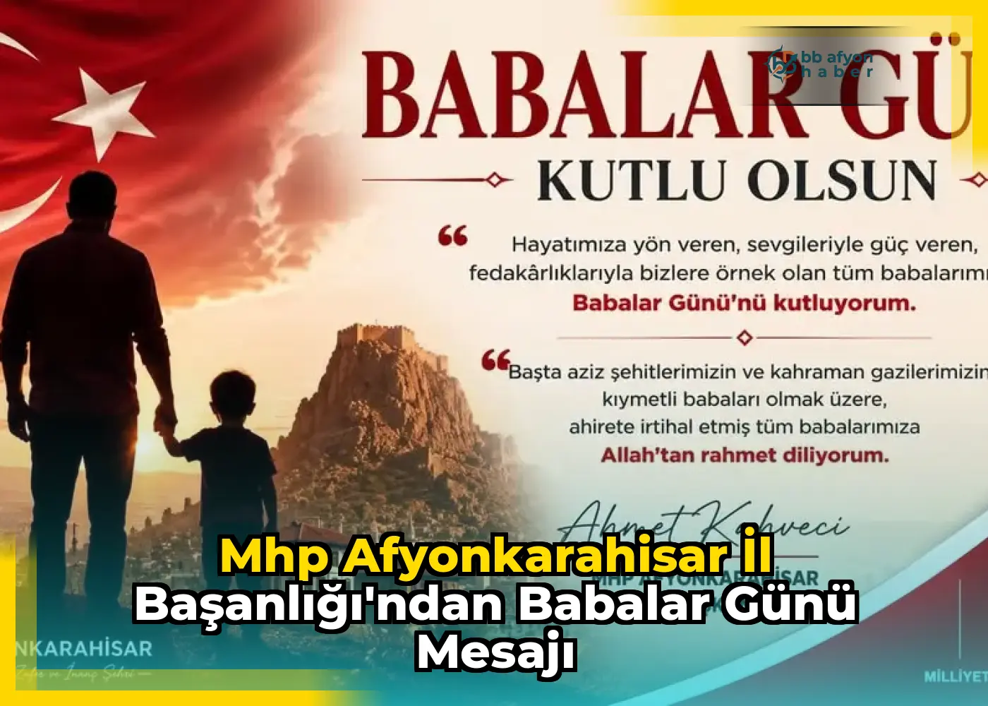 Mhp Afyonkarahisar İl Başanlığı'ndan Babalar Günü Mesajı