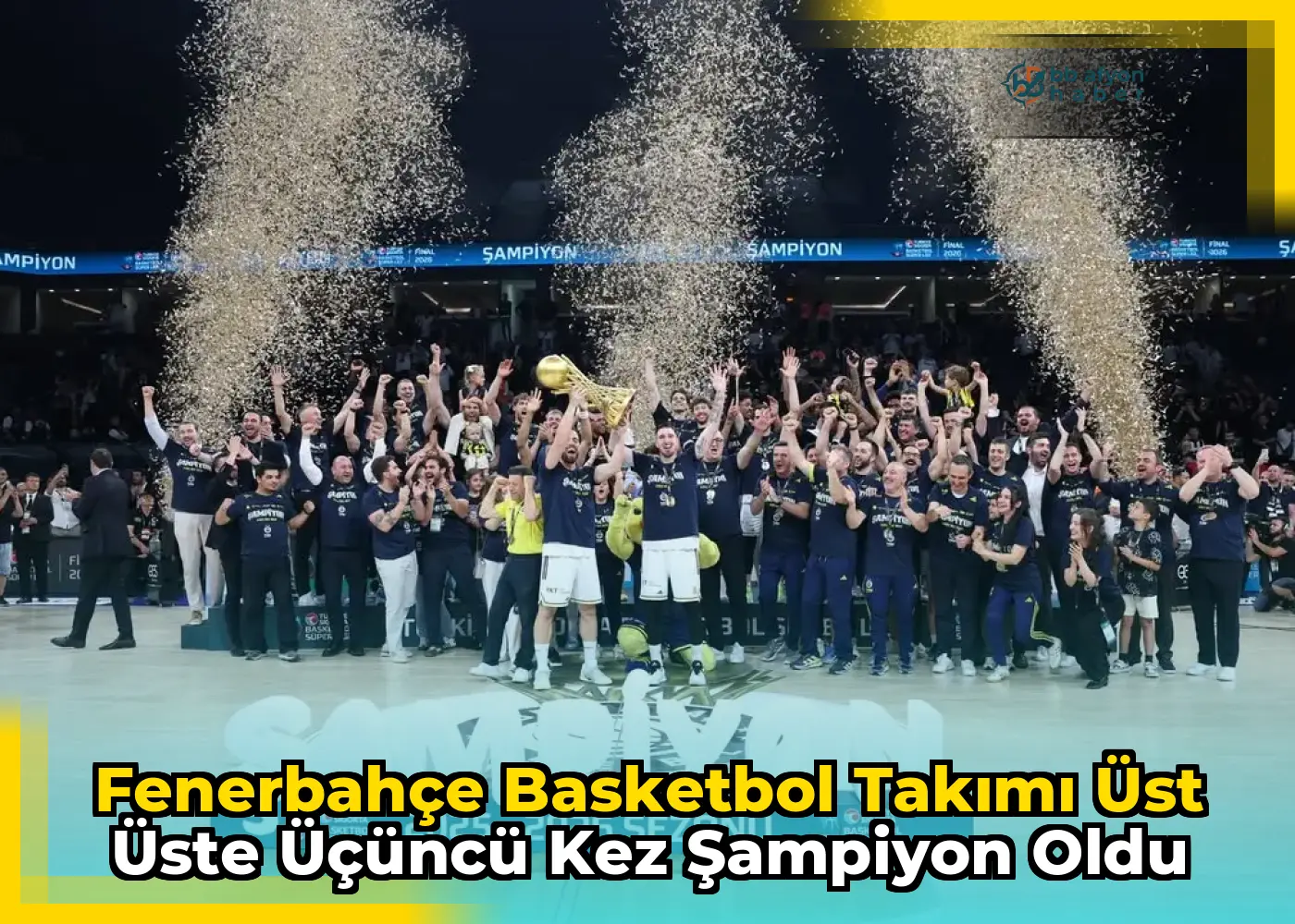 Fenerbahçe Basketbol Takımı Üst Üste Üçüncü Kez Şampiyon Oldu