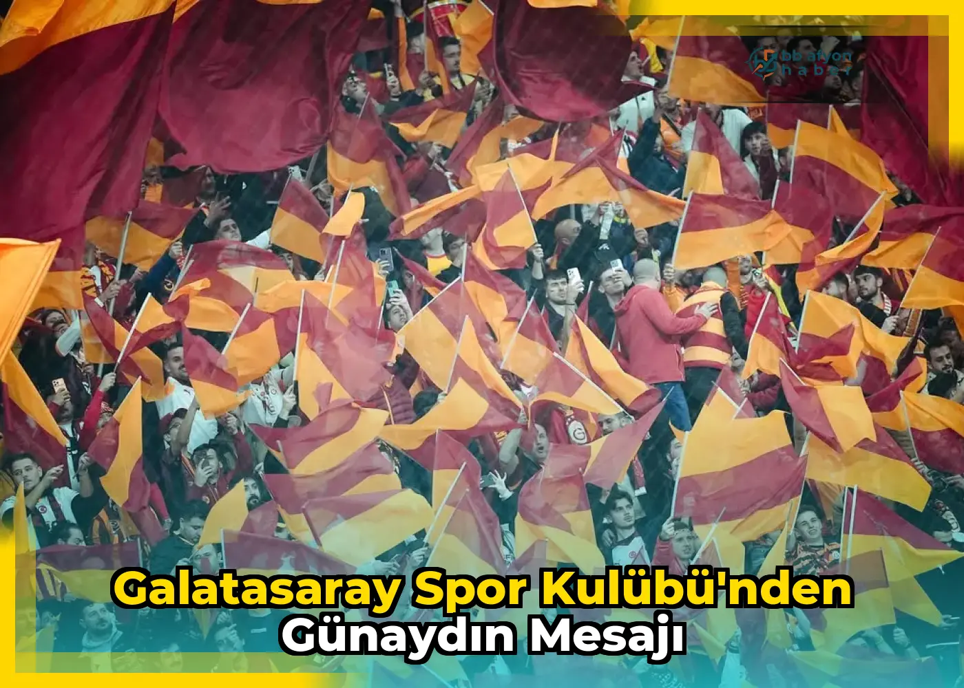 Galatasaray Spor Kulübü'nden Günaydın Mesajı