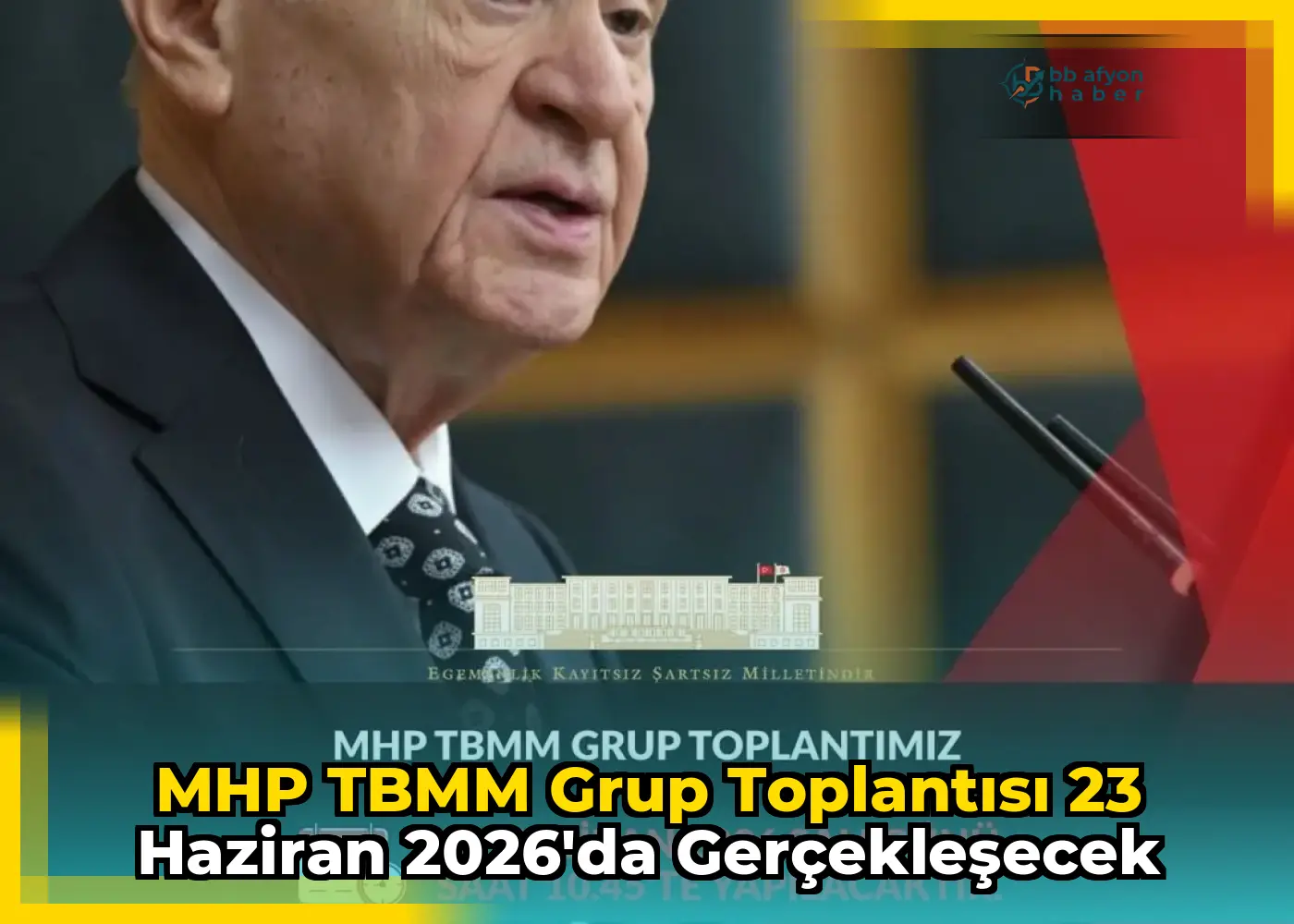 MHP TBMM Grup Toplantısı 23 Haziran 2026'da Gerçekleşecek