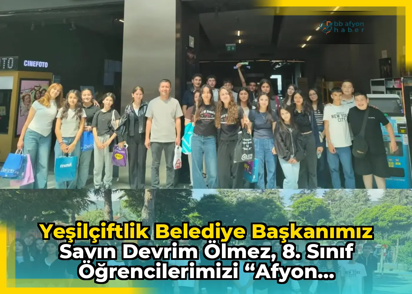 Yeşilçiftlik Belediye Başkanımız Sayın Devrim Ölmez, 8. Sınıf öğrencilerimizi “Afyon Gezisi/Sinema ve Oyun...