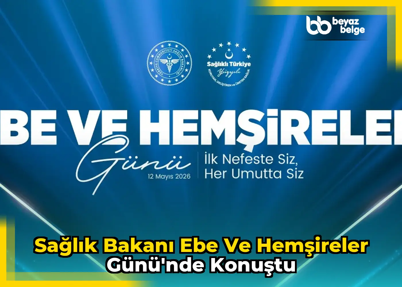 Sağlık Bakanı Ebe ve Hemşireler Günü'nde konuştu