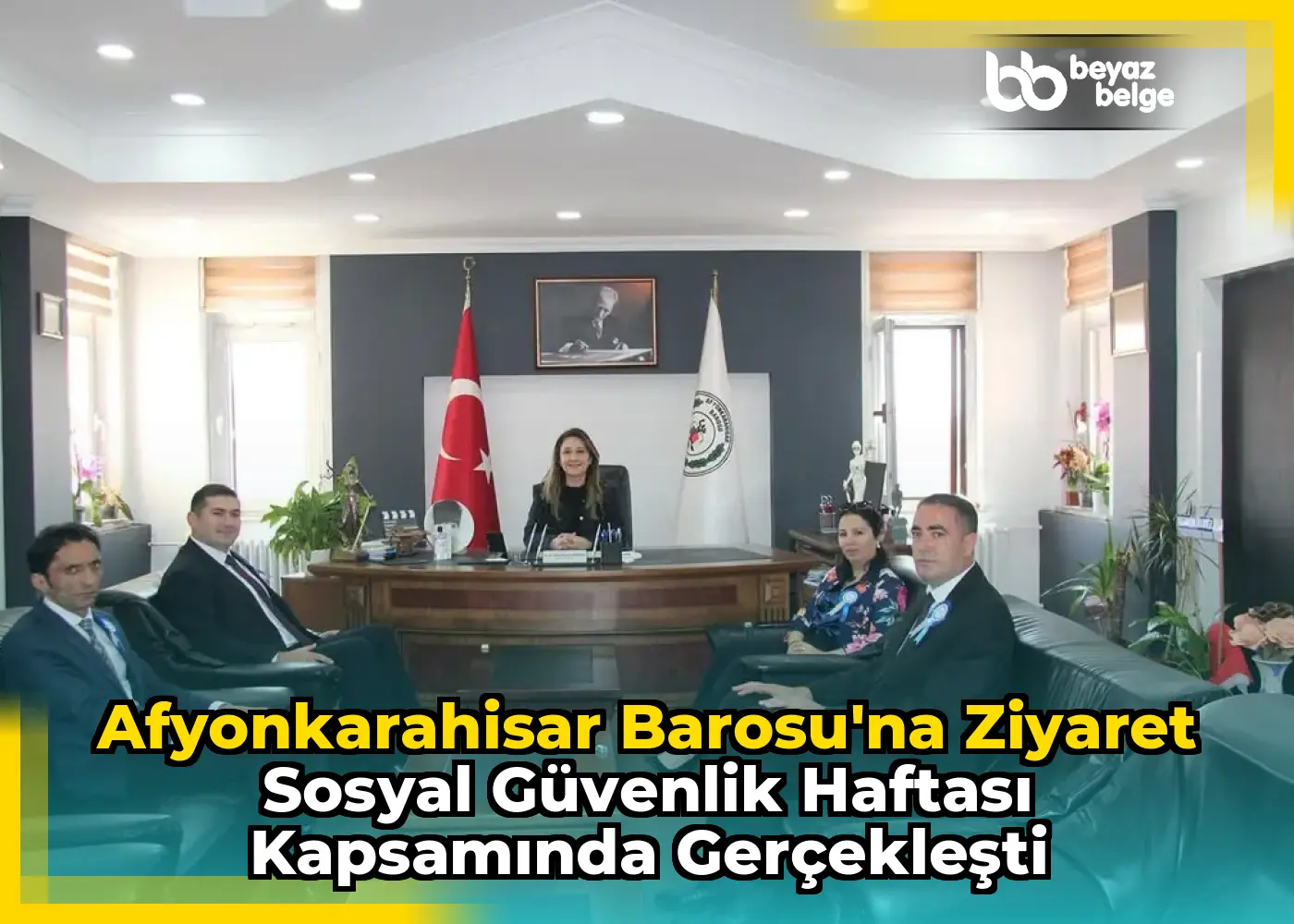 Afyonkarahisar Barosu'na Ziyaret Sosyal Güvenlik Haftası Kapsamında Gerçekleşti