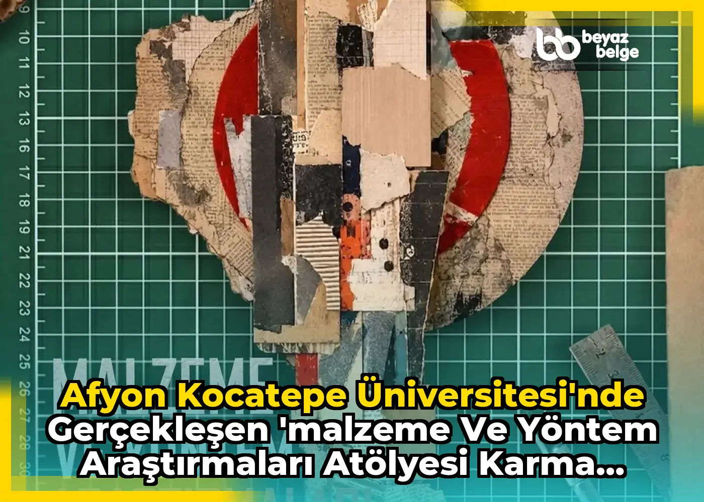 Afyon Kocatepe Üniversitesi'nde Gerçekleşen 'Malzeme ve Yöntem Araştırmaları Atölyesi Karma Sergisi'